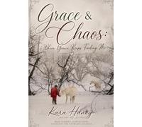 Grace and Chaos: Where Grace Keeps Finding Me