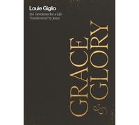 Grace and Glory: 365 Devotions for a Life Transformed by Jesus by Louie Giglio