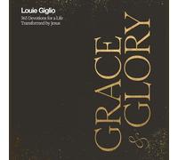 Grace and Glory: 365 dévotions pour une vie transformée par Jésus
