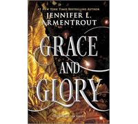 Grace and Glory: A Heartstopping Romantasy with Angels, Demons, Gargoyles and Unbreakable Bonds