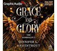Grace and Glory [Dramatized Adaptation]: The Harbinger 3 (Harbinger (Armentrout))