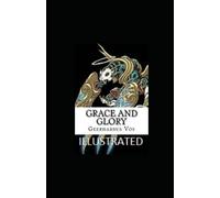Grace and Glory Illustrated