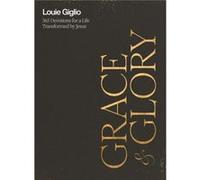 Grace and Glory - Louie Giglio - Thomas Nelson Publishers - Livre en Anglais - Hardback Louie GiglioLouie Giglio (Auteur)