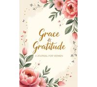 Grace and Gratitude: A Journal for Women