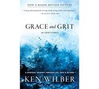 Grace and Grit by Ken Wilber Ken Wilber (Auteur)