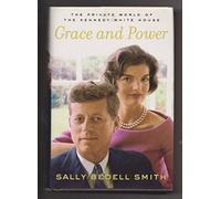 Grace and Power: The Private World of the Kennedy White House