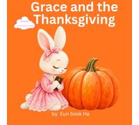 Grace and the Thanksgiving: A gentle thanksgiving story of love and sharing
