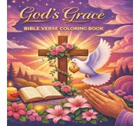 Grace Bible Verse Coloring Book: Inspirational Christian Scripture Art for Relaxation, Faith-Based Devotional Activity with Floral Designs for Adults, Teens, and Spiritual Reflection