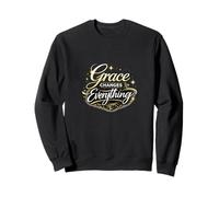 Grace Changes Everything Christian Faith Sweatshirt
