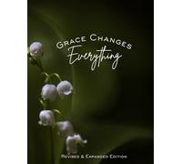 Grace Changes Everything: Revised & Expanded Edition