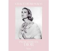 Grace de Monaco – Princesse en Dior – Rizzoli Cucine