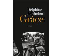 Grâce - Delphine Bertholon - Lattes - broché - Roman