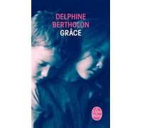 Grâce - Delphine Bertholon - Lgf - Poche - Roman