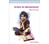 Alice Ferney – Grâce et dénuement – Poche