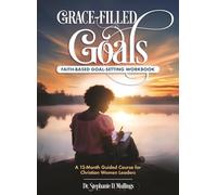 Grace-Filled Goals 2026 Faith-based Goal Setting Workbook: A -12 Month Guided Course for Christian Women Leader Faith Based Goal 5x11 50+ gift for women leaders