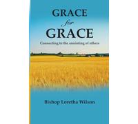 Grace for Grace: Connecting to the anointing of others