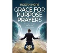 Grace for Purpose Prayers by Hosiah Hope Hosiah Hope (Auteur)