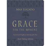 Grace for the Moment Volume I NoteTaking Edition Leathersoft by Max Lucado Max Lucado (Auteur)
