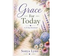 Grace For Today: A 21 Day Devotional