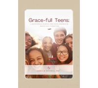Grace-full Teen: A Four - W evotional for Teens Inspired by Grace-full Parenting