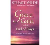 Grace, Gaia, and the End of Days Stuart Wilde (Auteur)