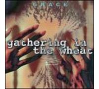 Grace - Gathering in the Wheat