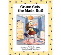Grace Gets the Mads Out!