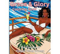 Grace & Glory: The Essence of Elegant Black Women Coloring Book