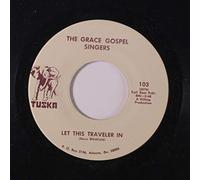 GRACE GOSPEL SINGERS - let this traveler in / jesus will lead the way 45 rpm single