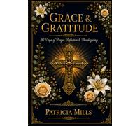 GRACE & GRATITUDE: 90 Days of Prayer, Reflection, & Thanksgiving