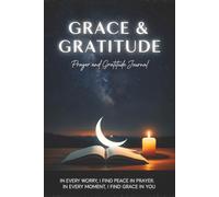 GRACE & GRATITUDE: Prayer and Gratitude Journal