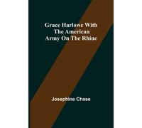 Grace Harlowe With The American Army On The Rhine