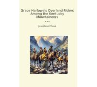 Grace Harlowe's Overland Riders Among the Kentucky Mountaineers