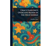 Grace Harlowe's Overland Riders in the High Sierras