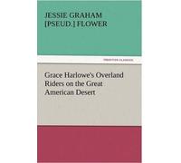 Grace Harlowe's Overland Riders On The Great American Desert