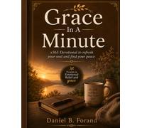 Grace In A Minute: 365 Devotional to Refresh Your Soul and Find Your Peace; Focuses on Emotional Relief and Grace