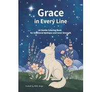 Grace in Every Line: A Gentle Coloring Book for Emotional Wellness and Inner Strength