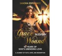 Grace in Every Wound: 50 Years Of God’s Unending Love