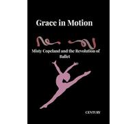 Grace in motion: misty Copeland and the revolution of Ballet