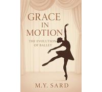 Grace in Motion: The Evolution of Ballet