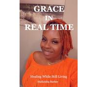 Grace in Real Time: Healing While Still Living