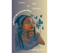 Grace In the Cracks: Finding God's Light in Life's Broken Place's
