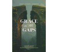 Grace in the Gap: Finding God’s Peace When Family Hurts