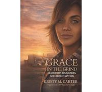 Grace in the Grind: Leadership, Boundaries, and Broken Systems