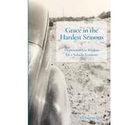 Grace in the Hardest Seasons: Depression-Era Wisdom for a Volatile Economy