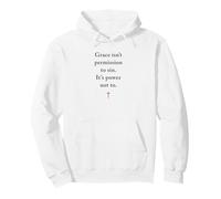 Grace Isn't Permission to Sin It's Grace Not to - Evangelism Sweat à Capuche