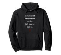 Grace Isn't Permission to Sin It's Grace Not to - Evangelism Sweat à Capuche