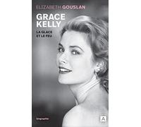 Grace Kelly: La glace et le feu