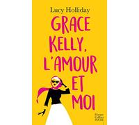 Grace Kelly, l'amour et moi