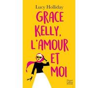 Grace Kelly, l'amour et moi - Lucy Holliday - Harpercollins - Poche - Roman